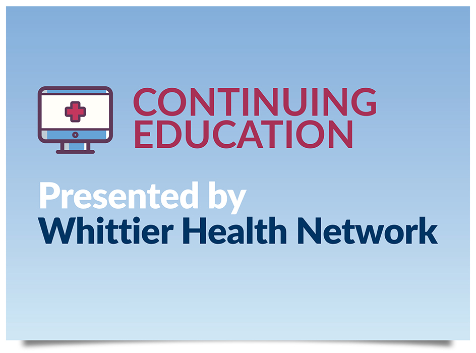 Continuing Education Whittier Health Network box